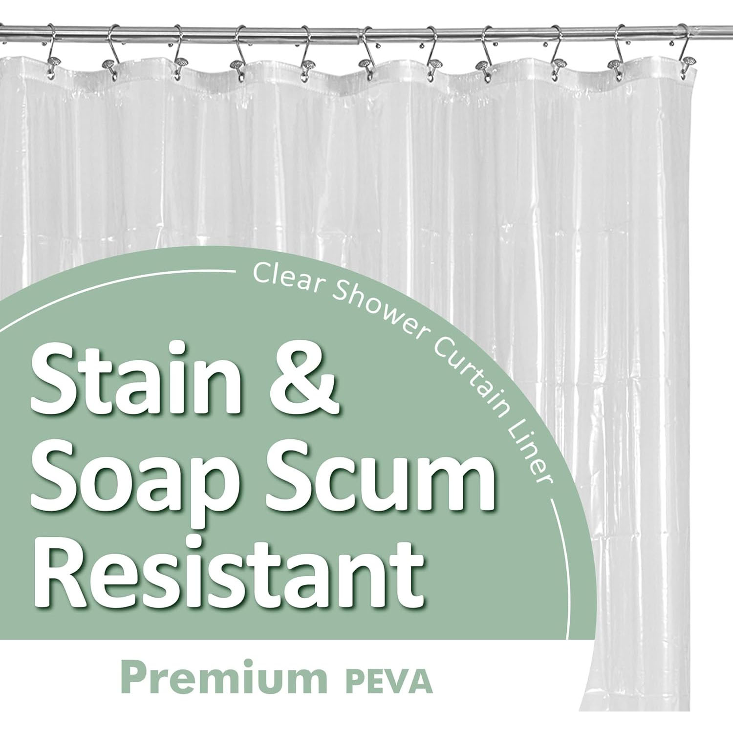 Clear shower curtain liner, stain and soap scum resistant, made from premium PEVA material.