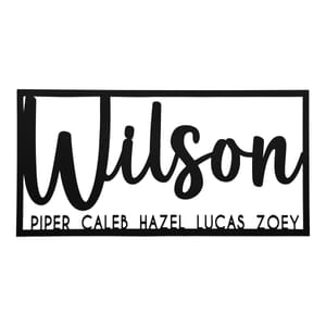 Black metal family name sign reading \“Wilson\“ with names \“Piper, Caleb, Hazel, Lucas, Zoey\“ below in a rectangular frame.