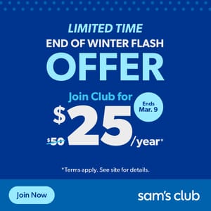 Limited time offer for Sam's Club membership at $25/year, reduced from $50. Offer ends March 9. Terms apply.