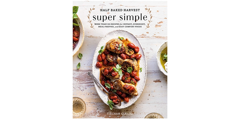 half baked harvest super simple cookbook
