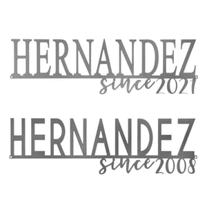 Two metal wall signs with the word \“HERNANDEZ\“ in bold letters, each customized with \“since 2021\“ and \“since 2008\“ in a cursive font.