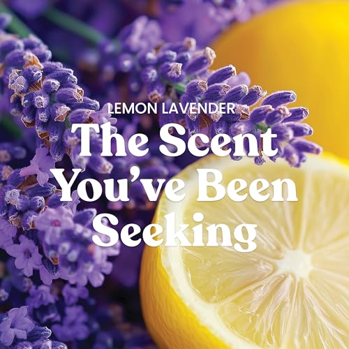 Lemon and lavender scented product is depicted with images of fresh lemons and lavender flowers. Text reads: \“Lemon Lavender. The Scent You've Been Seeking.\“
