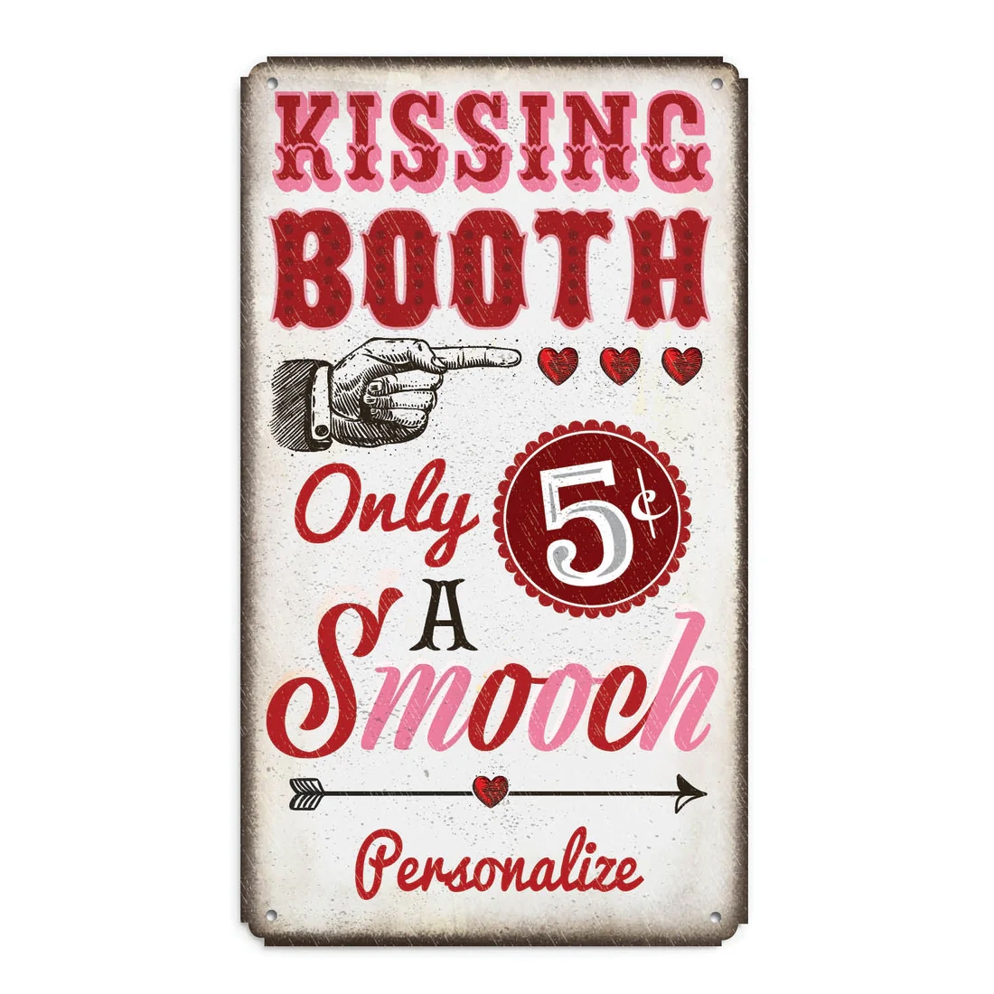 The sign reads \“Kissing Booth\“ with a vintage hand pointing, along with \“Only 5¢ a Smooch\“ in decorative red and pink fonts, accompanied by hearts and an arrow. It suggests personalization options.