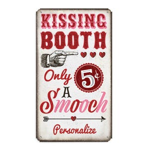 The sign reads \“Kissing Booth\“ with a vintage hand pointing, along with \“Only 5¢ a Smooch\“ in decorative red and pink fonts, accompanied by hearts and an arrow. It suggests personalization options.