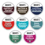 Maud's Gourmet Coffee offers a variety of roasts: Espresso-O Yourself, Tall, Dark & Handsome, French Roast from the Coast, Double Caffeine, Sumatra Sensation, Kona Coast (medium roast), Organic Mexico (medium roast), and Organic Honduras.