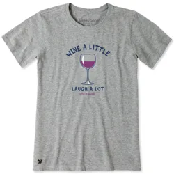 Gray T-shirt with a graphic of a wine glass and the text \“Wine a Little, Laugh a Lot, Life is Good.\“