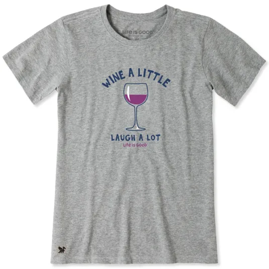 Gray T-shirt with a graphic of a wine glass and the text \“Wine a Little, Laugh a Lot, Life is Good.\“