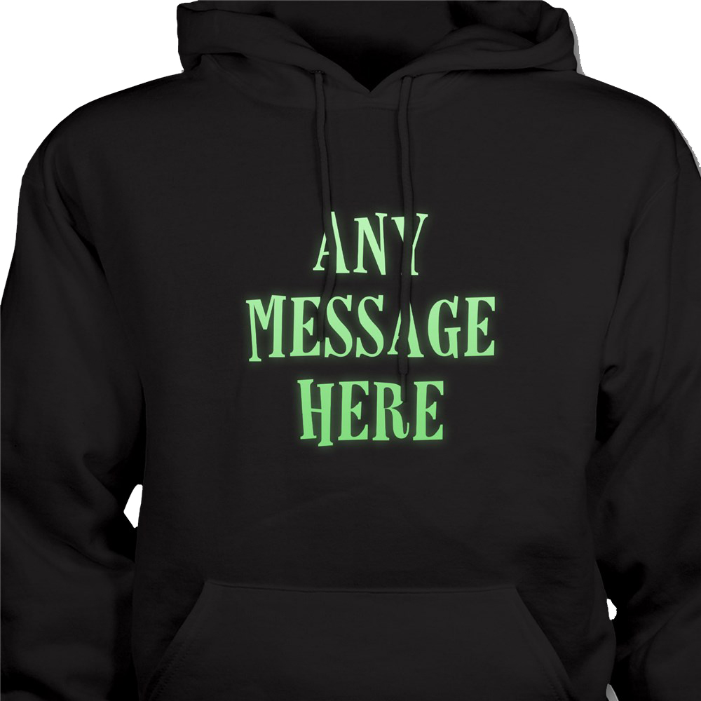 A black hoodie featuring the text \“ANY MESSAGE HERE\“ in large, glowing green letters on the front.
