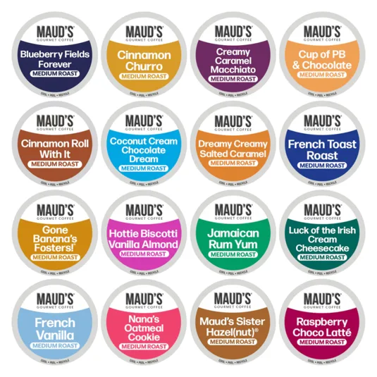 A variety of Maud's Gourmet Coffee K-cup flavors: Blueberry Fields, Cinnamon Churro, Creamy Caramel Macchiato, PB & Chocolate, Cinnamon Roll, Coconut Cream Chocolate, Salted Caramel, French Toast, Banana's Foster, Vanilla Almond, Rum Yum, Irish Cream, French Vanilla, Oatmeal Cookie, Hazelnut, Raspberry Choco Latté.