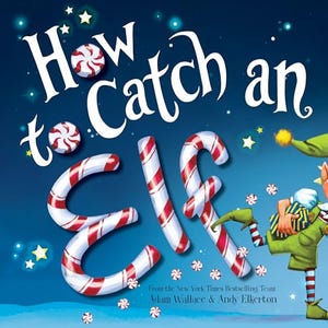 Cover of the children's book \“How to Catch an Elf\“ with a whimsical illustration of an elf avoiding capture amid candy cane letters.