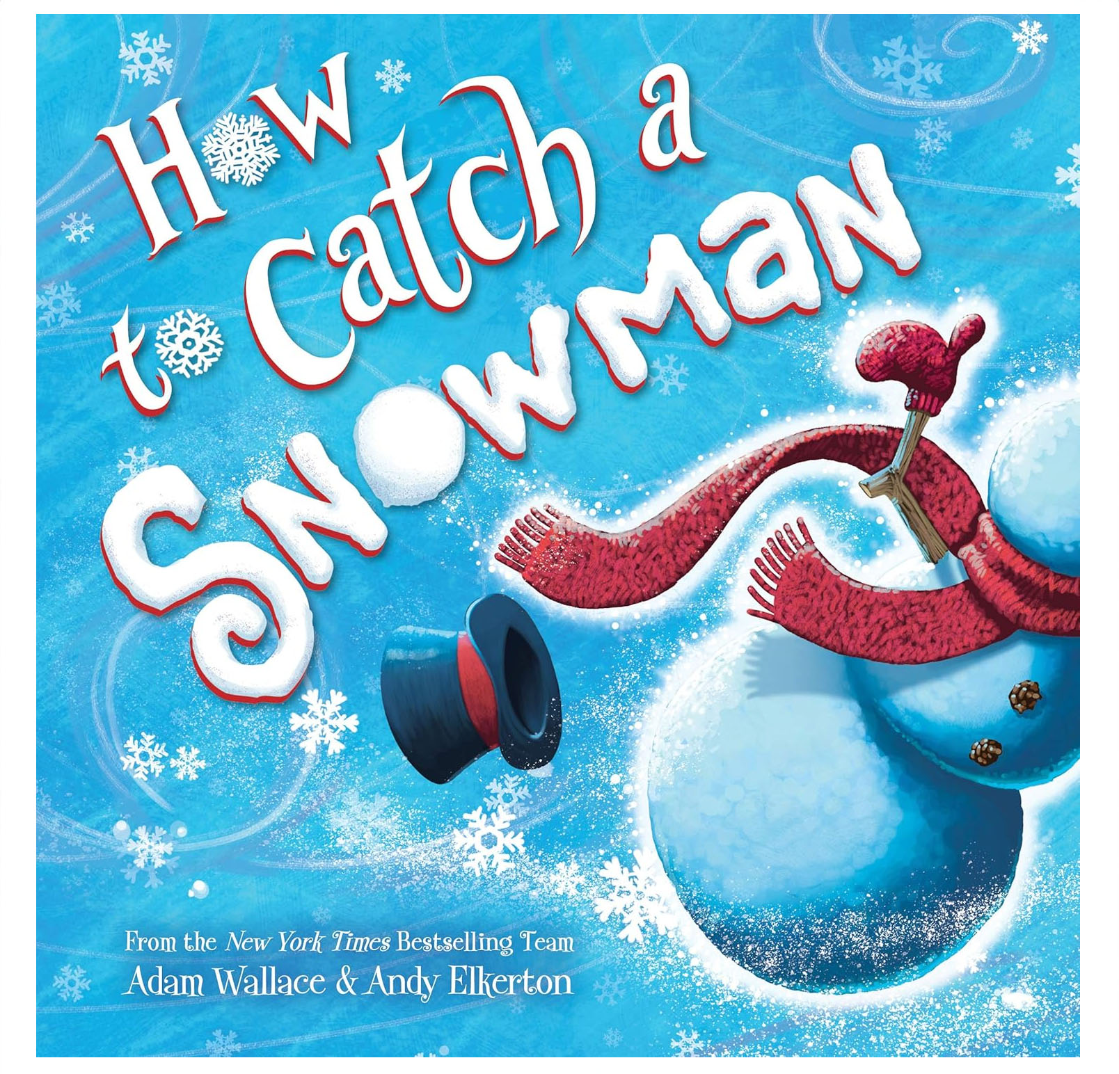 Cover of the book \“How to Catch a Snowman,\“ featuring snowy background with the title in red and white letters and a top hat and scarf implying a snowman's presence.