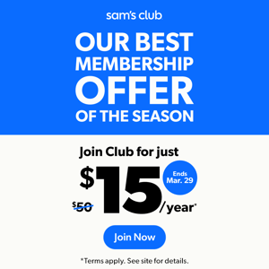 Sam's Club offers a membership for $15/year, reduced from $50, ending March 29. Terms apply.