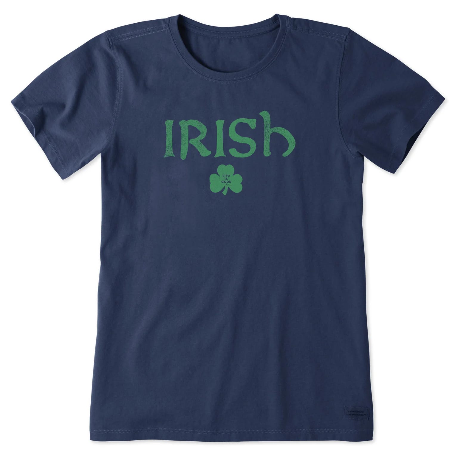 Navy blue T-shirt with \“IRISH\“ printed in green, featuring a shamrock below with \“Life is Good\“ inscribed on it.