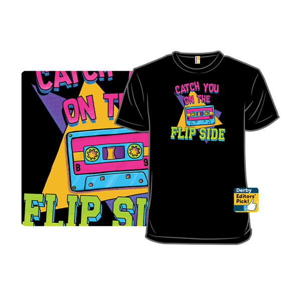 A black T-shirt features a colorful retro design of a cassette tape with the phrase \“Catch You On The Flip Side,\“ accompanied by a Derby Editors' Pick badge.