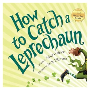 \“How to Catch a Leprechaun\“ is a children's book written by Adam Wallace with illustrations by Andy Elkerton. The cover features a playful design with green shamrocks and a leprechaun, marked as a New York Times Bestseller.
