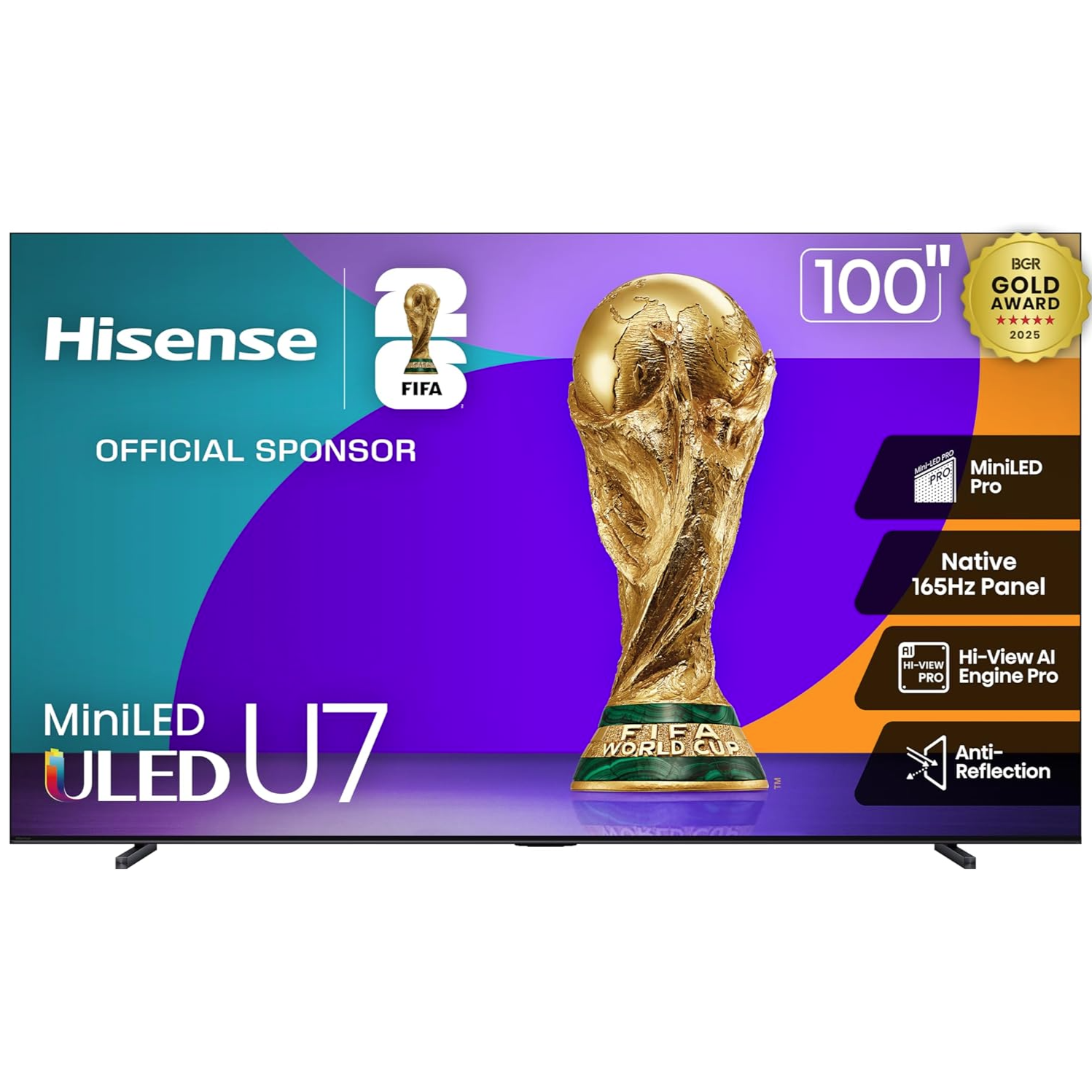 Hisense ULED U7 TV with a 100-inch MiniLED Pro display, Native 165Hz Panel, Hi-View AI Engine Pro, and Anti-Reflection. Official sponsor of the FIFA World Cup, awarded BGR Gold Award 2025.